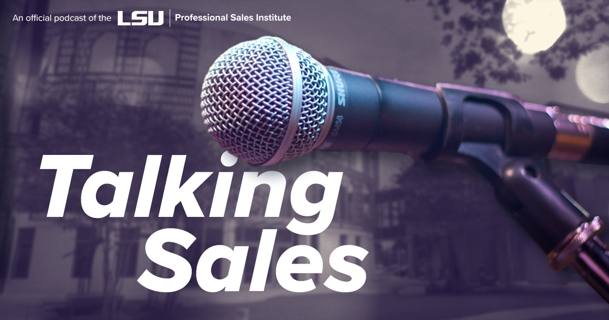 A purple microphone with white text that says, Talking Sales, An official podcast of the LSU Professional Sales Institute.