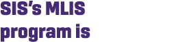 SIS’s MLIS program is
